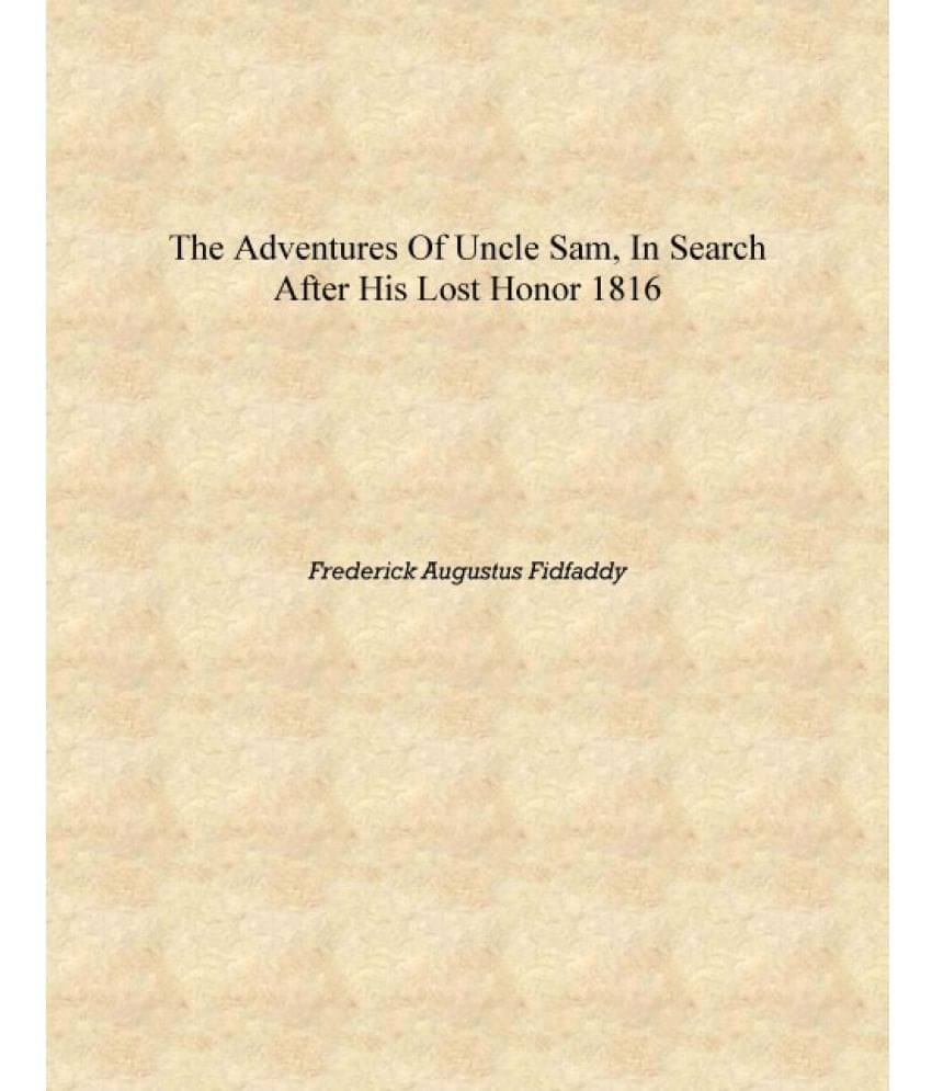     			The Adventures of Uncle Sam, in Search After His Lost Honor 1816 [Hardcover]