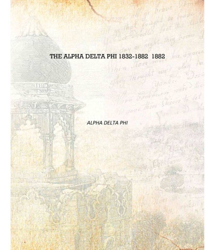     			The Alpha delta phi 1832-1882 1882 [Hardcover]