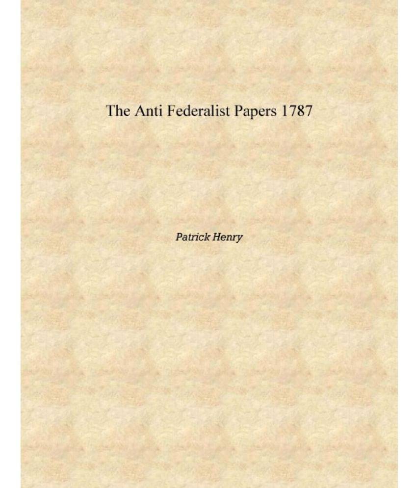     			The Anti Federalist Papers 1787 [Hardcover]
