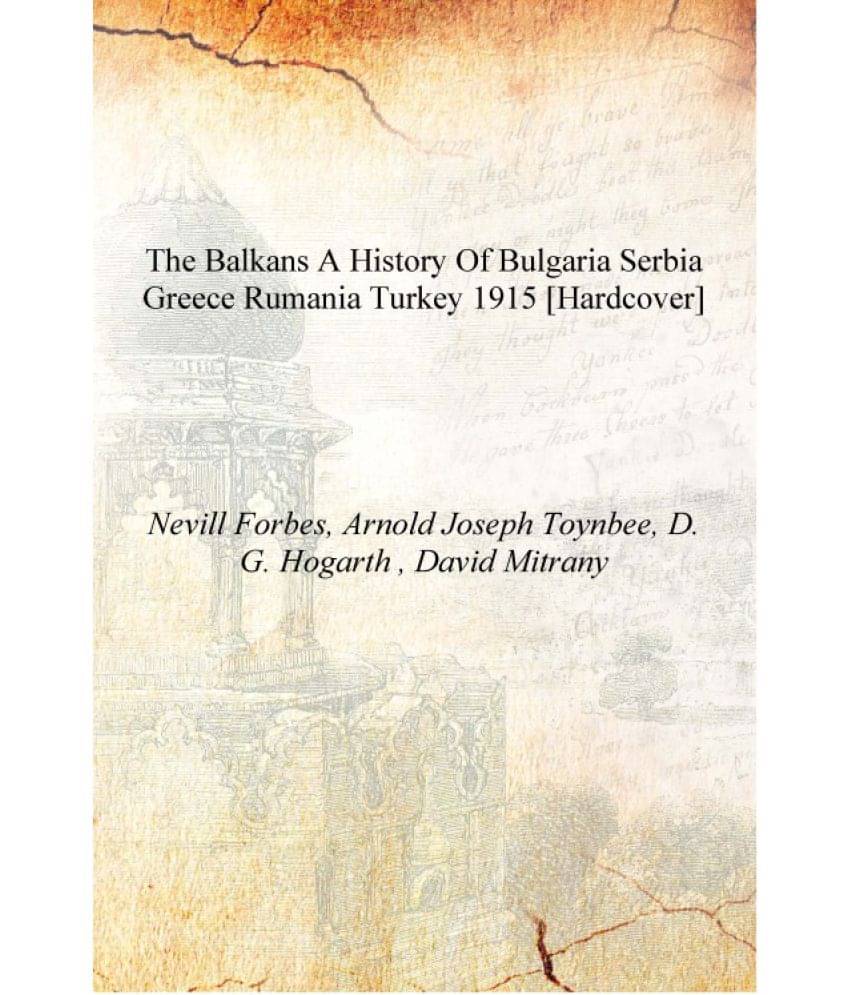     			The Balkans a history of Bulgaria Serbia Greece Rumania Turkey 1915 [Hardcover]