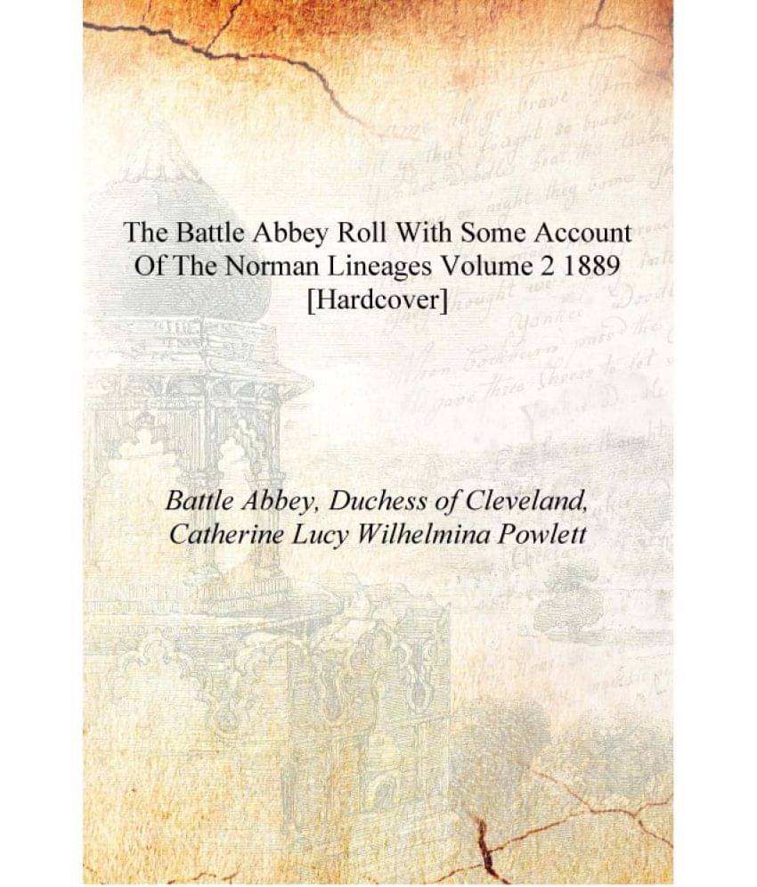     			The Battle Abbey roll with some account of the Norman lineages Volume 2 1889 [Hardcover]