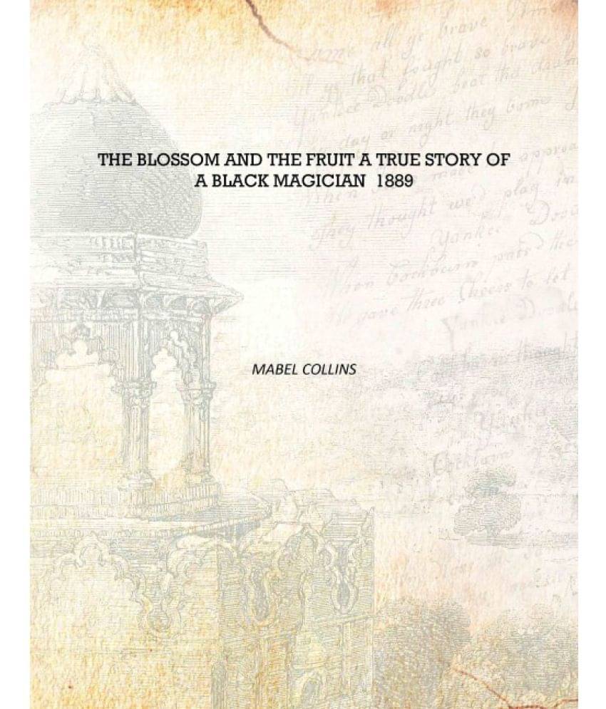     			The Blossom and the Fruit A True Story of a Black Magician 1889 [Hardcover]