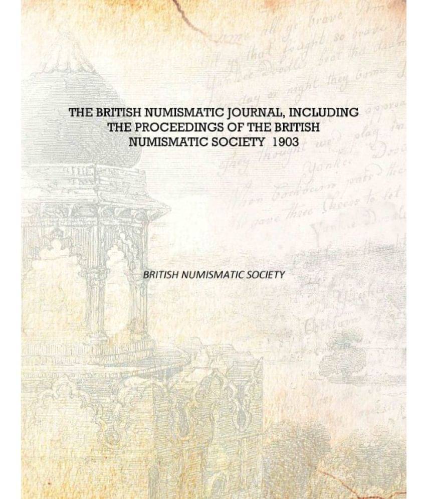     			The British numismatic journal, including the Proceedings of the British Numismatic Society 1903 [Hardcover]