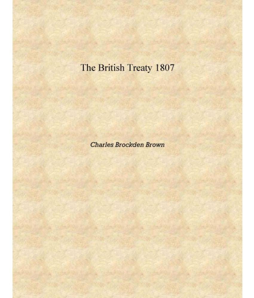     			The British treaty 1807 [Hardcover]