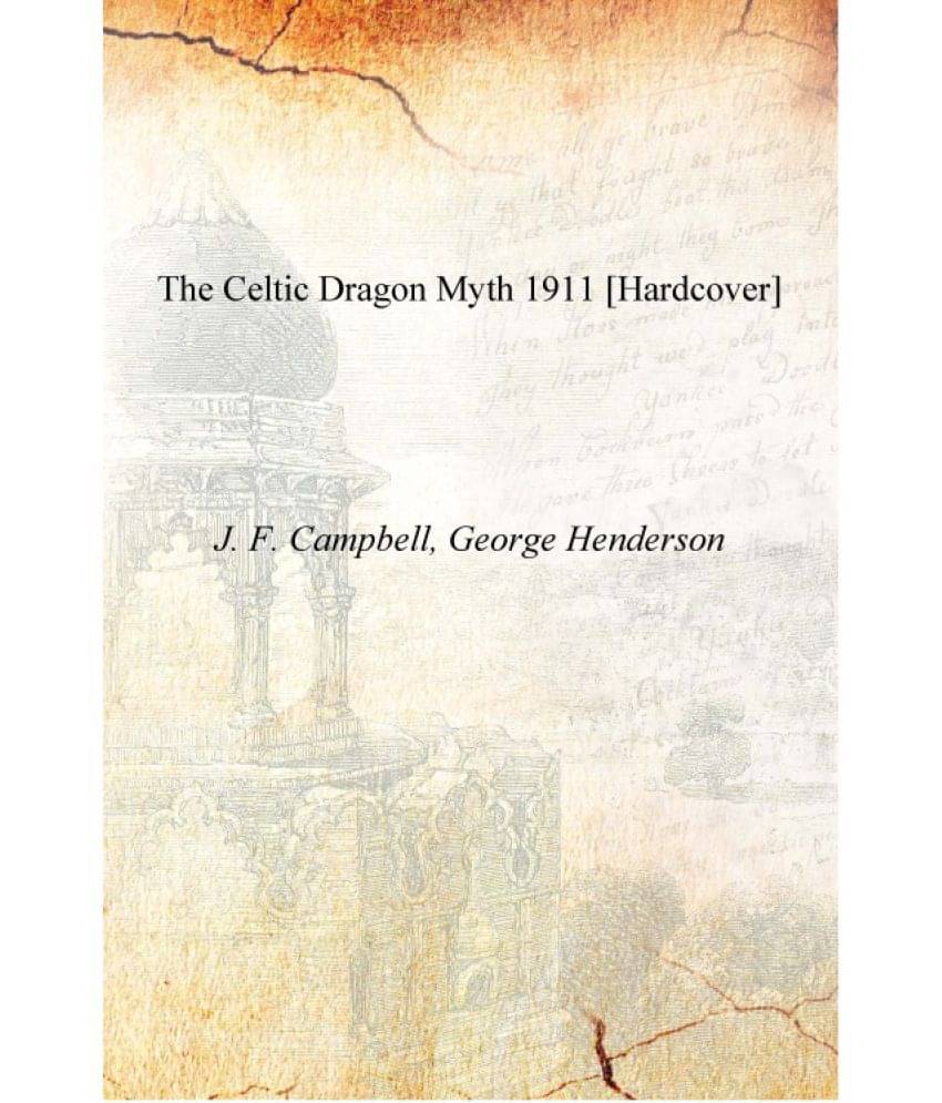     			The Celtic dragon myth 1911 [Hardcover]