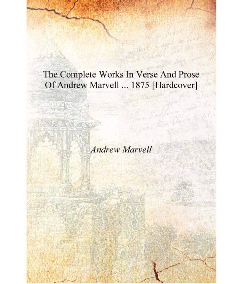     			The Complete Works in Verse and Prose of Andrew Marvell ... 1875 [Hardcover]