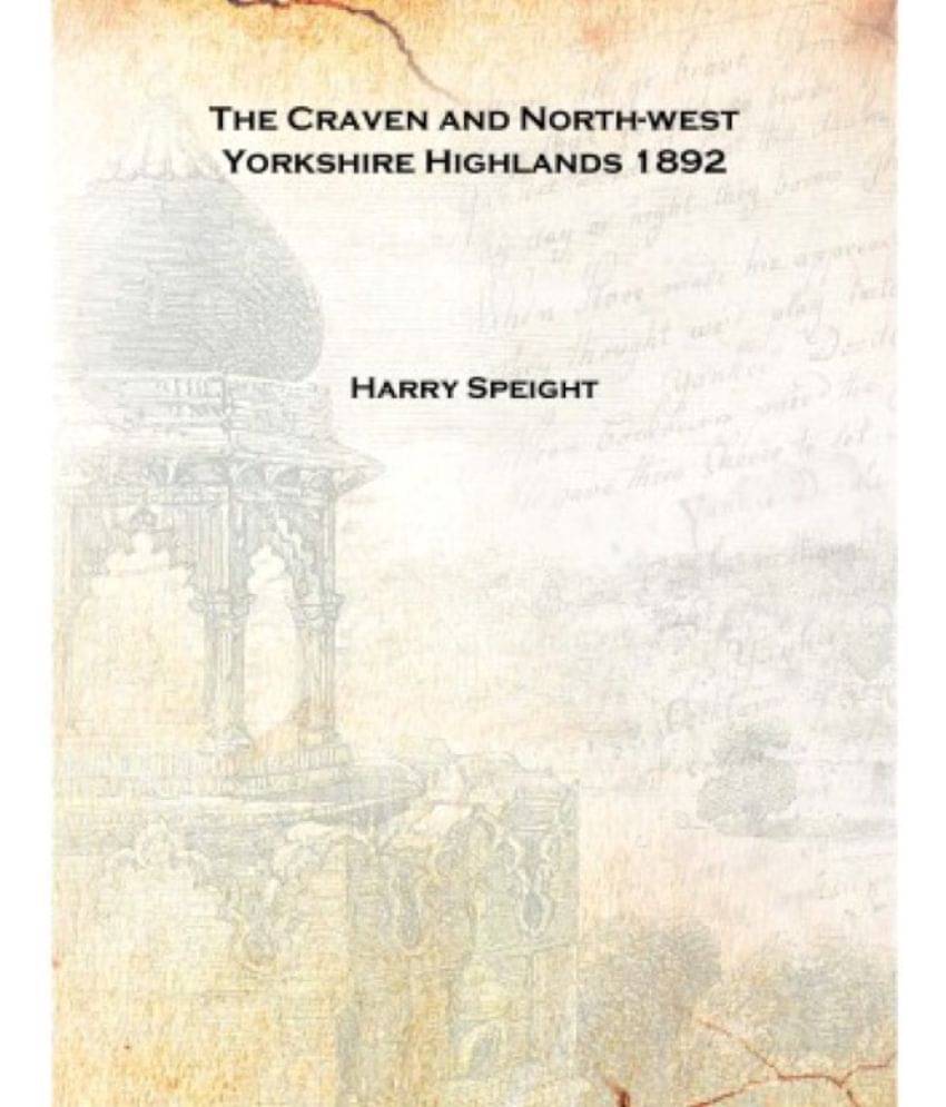     			The Craven and North-west Yorkshire Highlands 1892 [Hardcover]