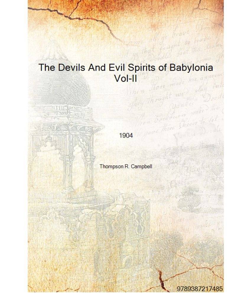     			The Devils And Evil Spirits of Babylonia Vol-II 1904 [Hardcover]