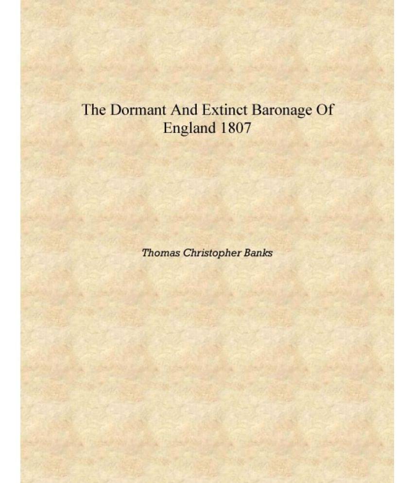     			The Dormant and Extinct Baronage of England 1807 [Hardcover]