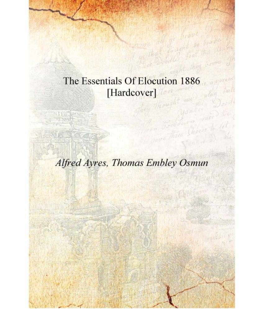     			The Essentials of Elocution 1886 [Hardcover]