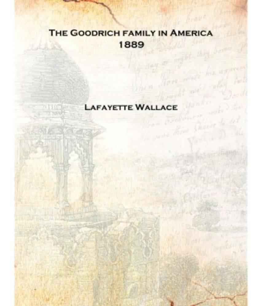     			The Goodrich family in America 1889 [Hardcover]