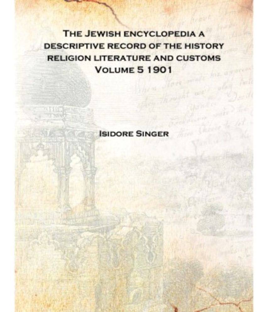     			The Jewish encyclopedia a descriptive record of the history religion literature and customs Volume 5 1901 [Hardcover]