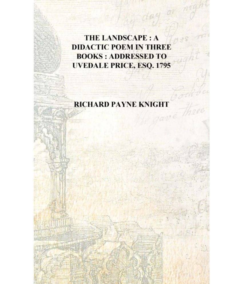     			The Landscape : a didactic poem in three books : addressed to Uvedale Price, Esq. 1795 [Hardcover]