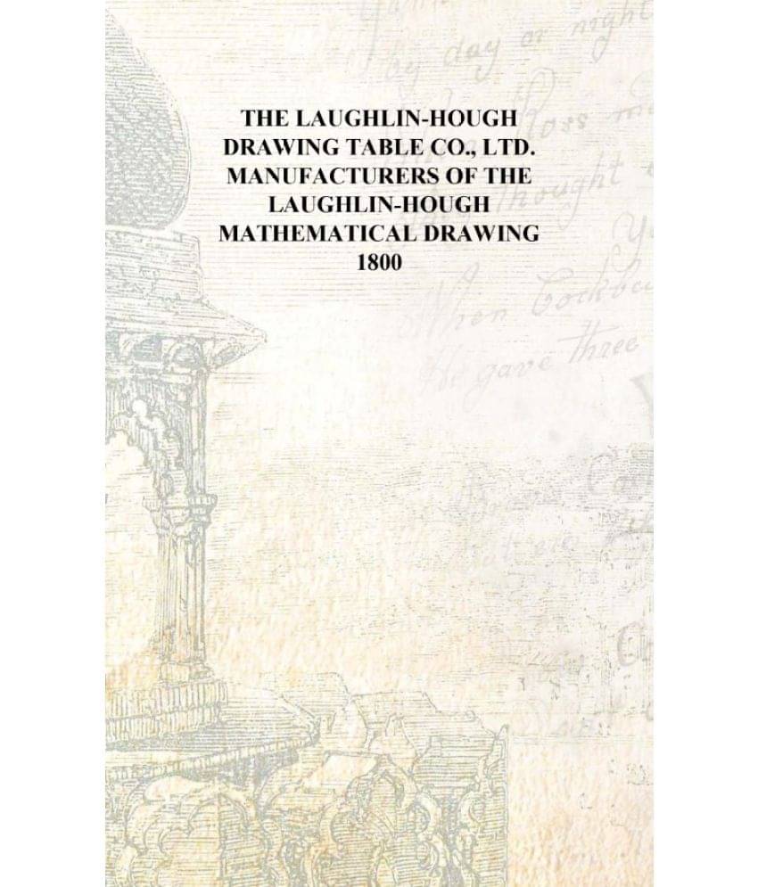     			The Laughlin-Hough Drawing Table Co., Ltd. manufacturers of the Laughlin-Hough mathematical drawing 1800 [Hardcover]