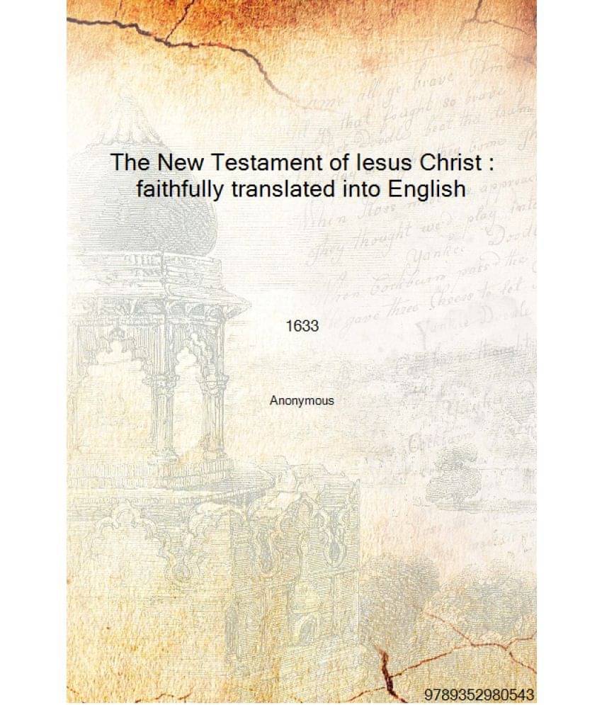    			The New Testament of Iesus Christ : faithfully translated into English 1633 [Hardcover]