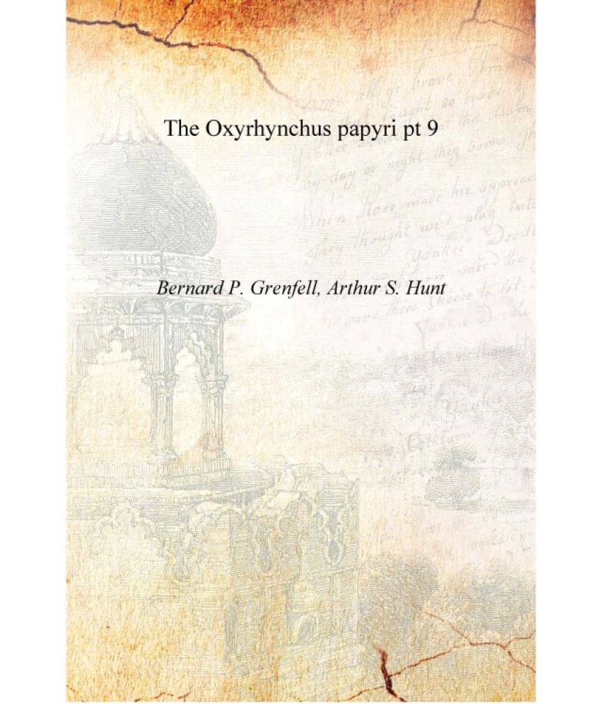     			The Oxyrhynchus papyri Volume pt 9 [Hardcover]