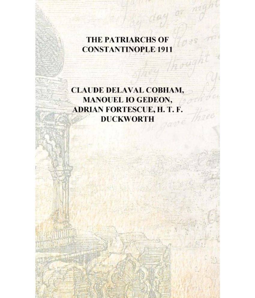     			The Patriarchs of Constantinople 1911 [Hardcover]