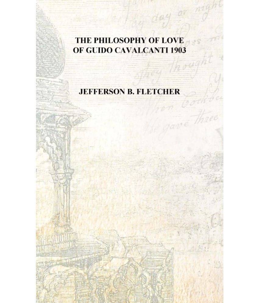     			The Philosophy of Love of Guido Cavalcanti 1903 [Hardcover]