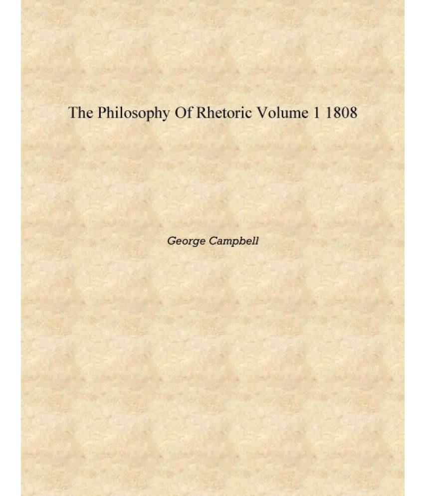     			The Philosophy of Rhetoric Volume 1 1808 [Hardcover]
