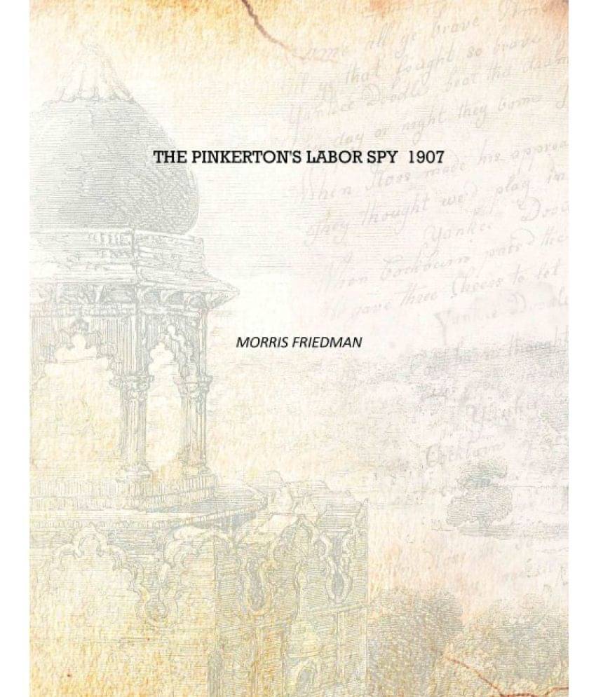     			The Pinkerton's Labor Spy 1907 [Hardcover]