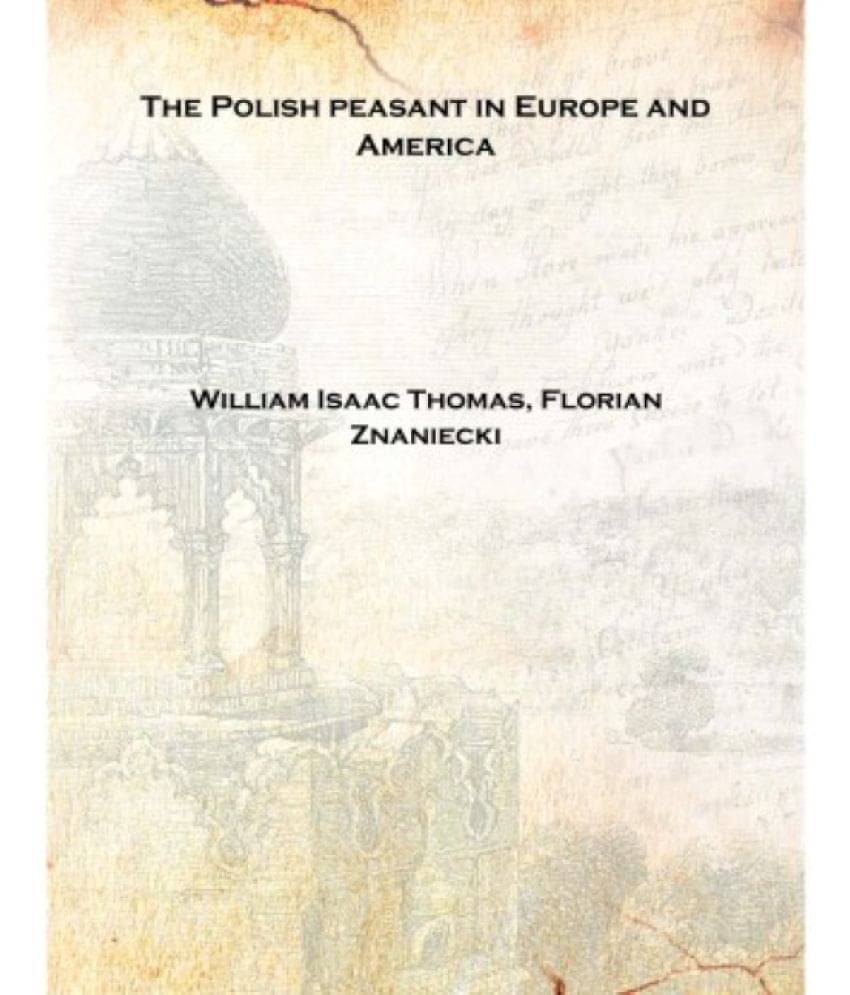     			The Polish peasant in Europe and America Volume 3 [Hardcover]