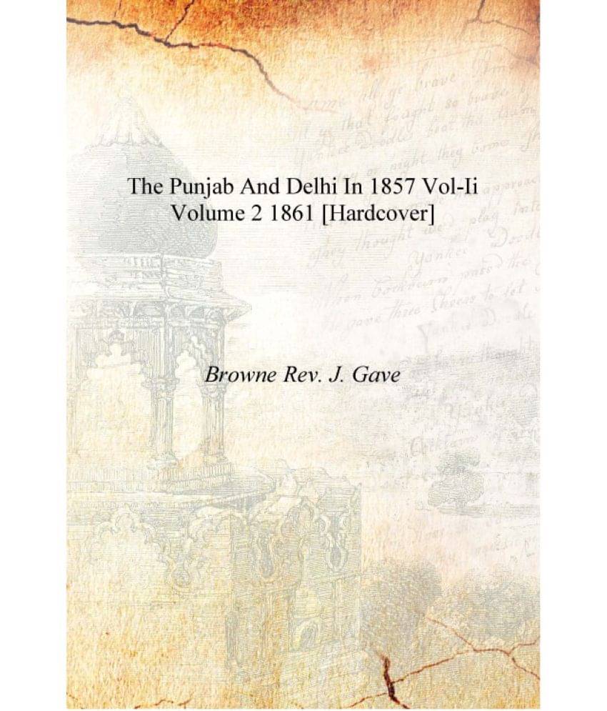     			The Punjab And Delhi In 1857 Vol-II Volume 2 1861 [Hardcover]