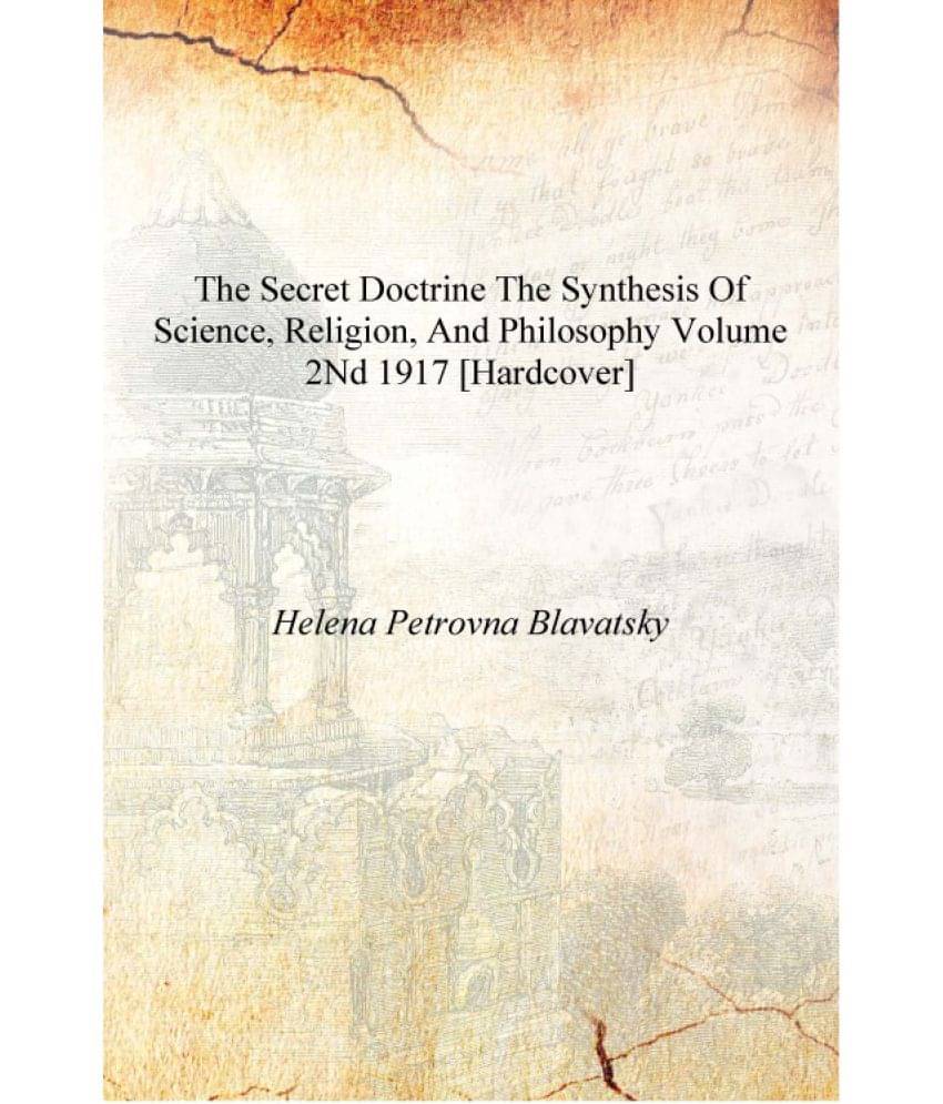     			The Secret Doctrine The Synthesis of Science, Religion, and Philosophy Volume 2nd 1917 [Hardcover]