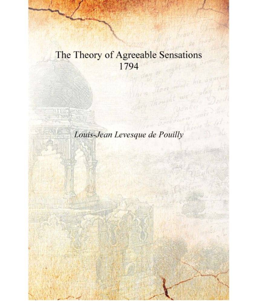     			The Theory of Agreeable Sensations 1794 [Hardcover]