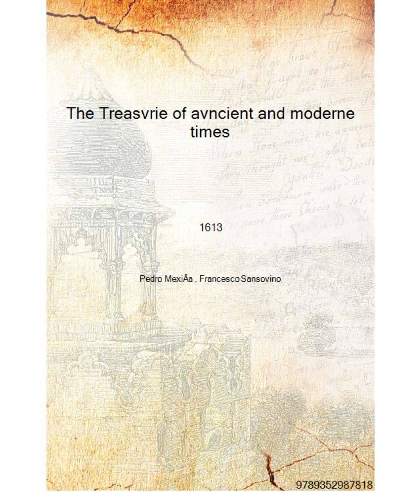    			The Treasvrie of avncient and moderne times 1613 [Hardcover]