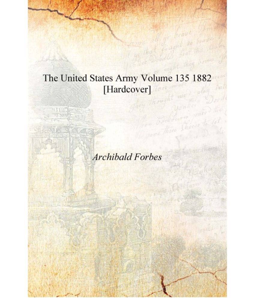     			The United States Army Volume 135 1882 [Hardcover]