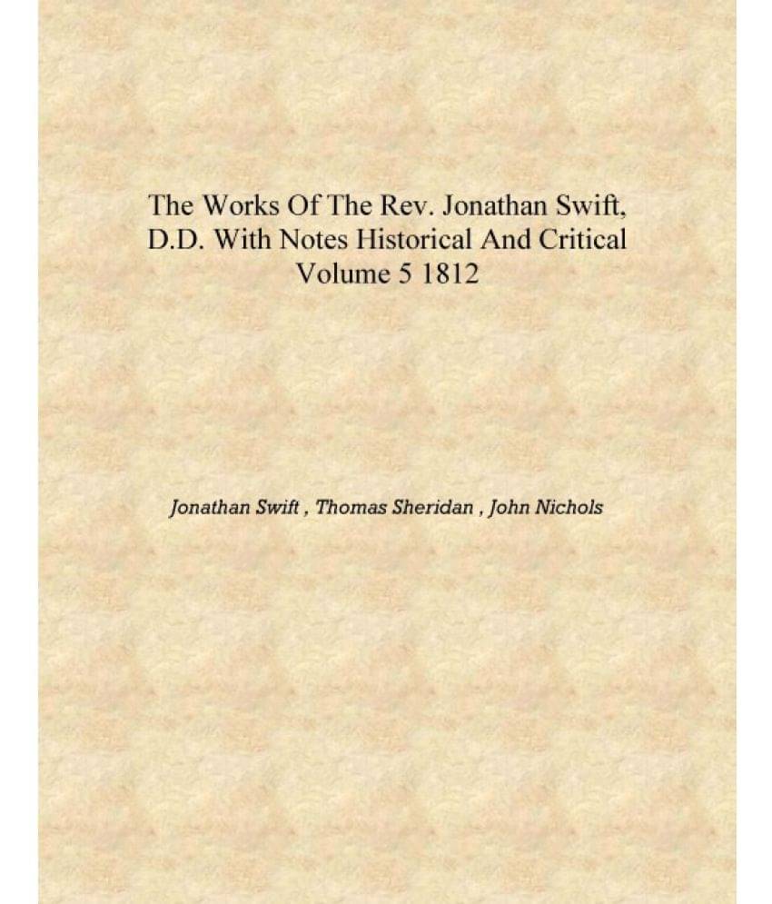    			The Works of the Rev. Jonathan Swift, D.D. With Notes Historical and Critical Volume 5 1812 [Hardcover]