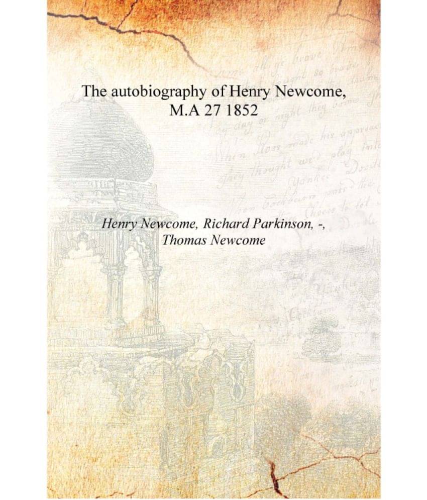     			The autobiography of Henry Newcome, M.A Volume 27 1852 [Hardcover]