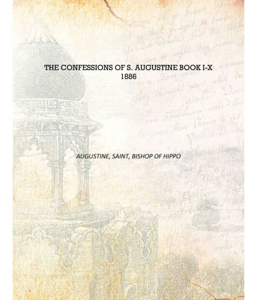     			The confessions of S. Augustine book I-X 1886 [Hardcover]