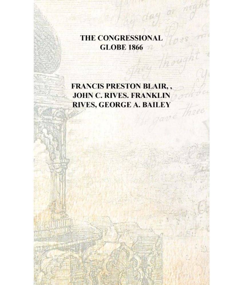     			The congressional globe 1866 [Hardcover]