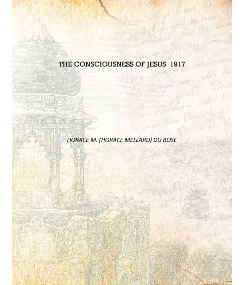     			The consciousness of Jesus 1917 [Hardcover]