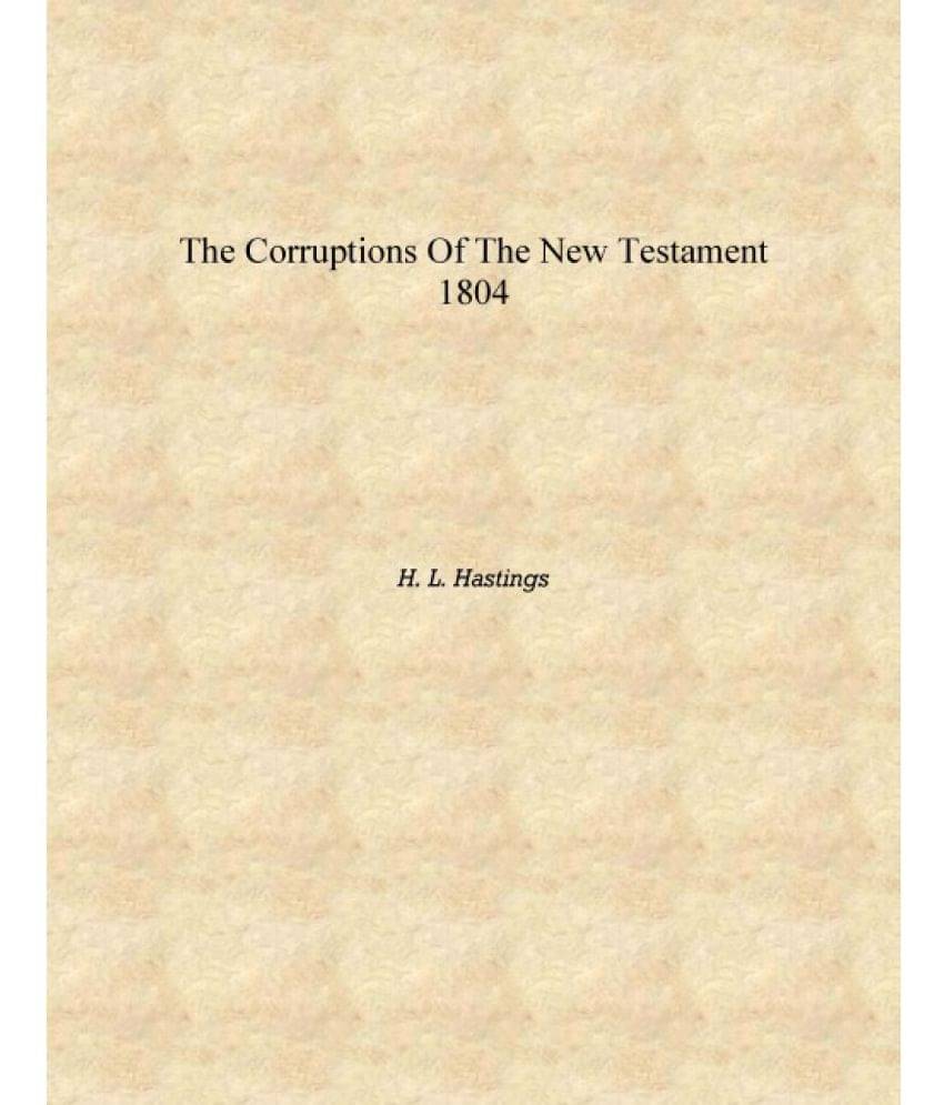     			The corruptions of the New Testament 1804 [Hardcover]