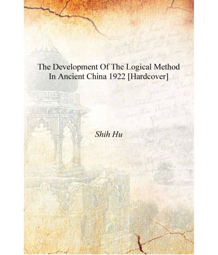     			The development of the logical method in ancient China 1922 [Hardcover]