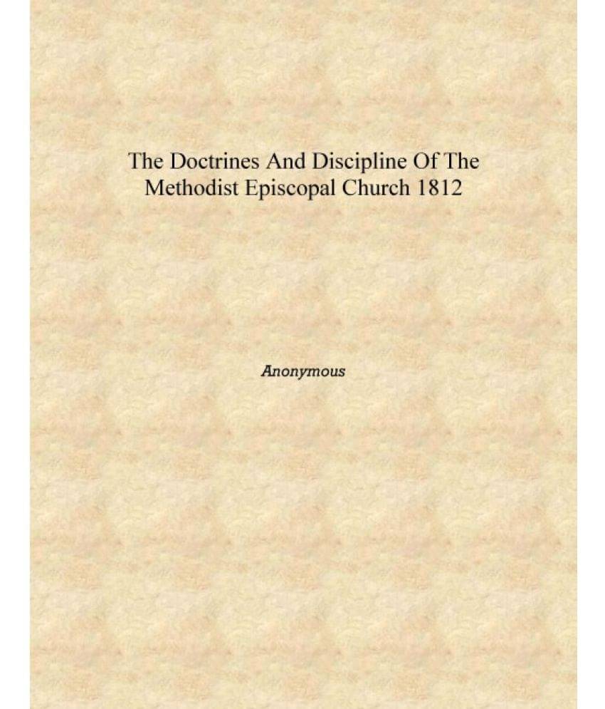     			The doctrines and discipline of the Methodist Episcopal Church 1812 [Hardcover]