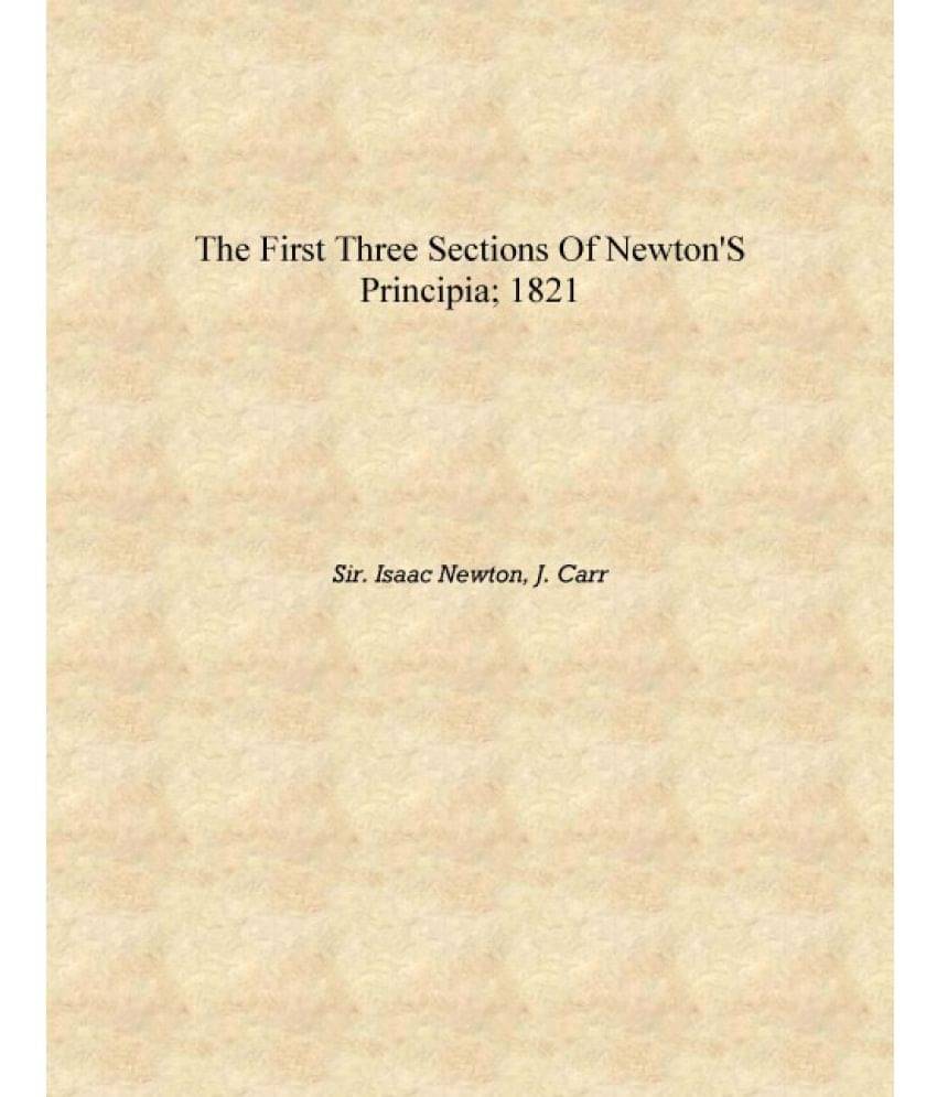     			The first three sections of Newton's Principia; 1821 [Hardcover]