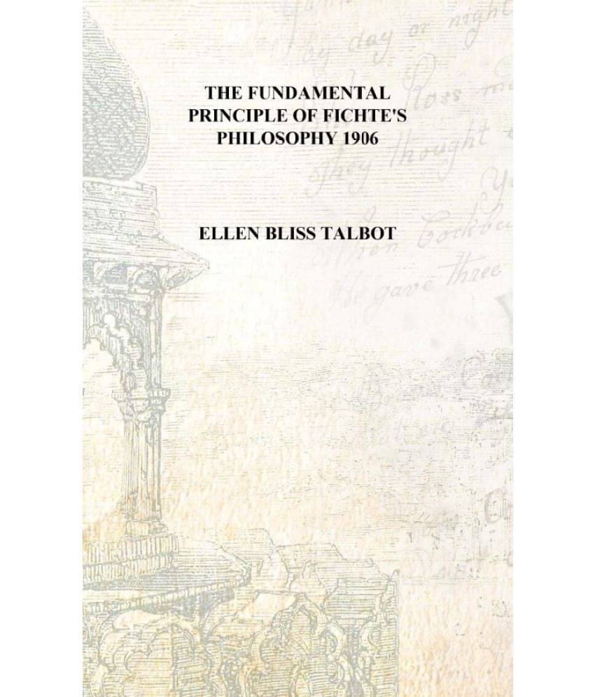     			The fundamental principle of Fichte's philosophy 1906 [Hardcover]