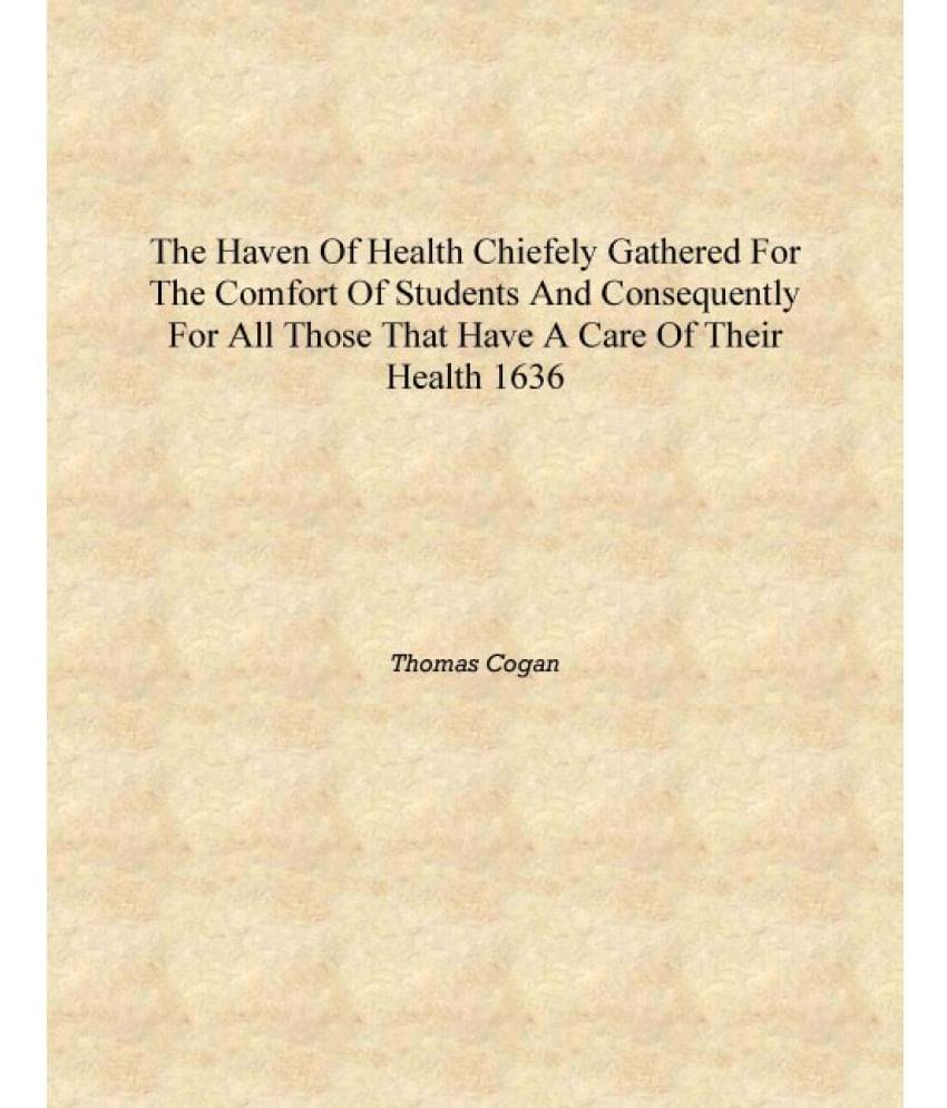 The haven of health Chiefely gathered for the comfort of students and consequently for all those that have a care of their hea.. The haven of health Chiefely gathered for the comfort of students and consequently for all those that have a care of their hea..