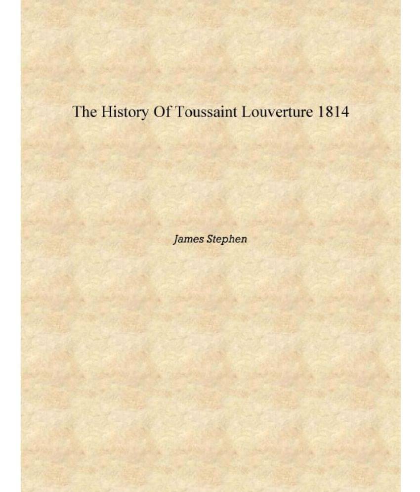     			The history of Toussaint Louverture 1814 [Hardcover]