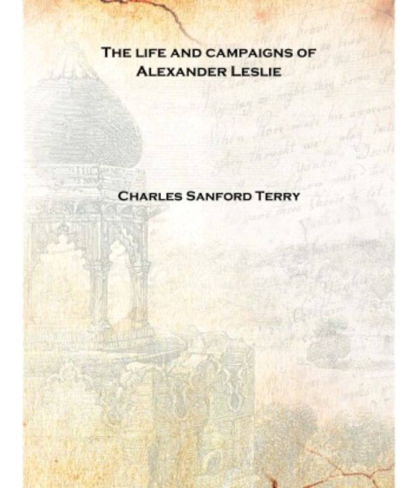     			The life and campaigns of Alexander Leslie 1899 [Hardcover]