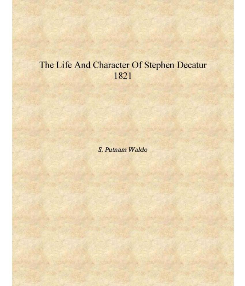     			The life and character of Stephen Decatur 1821 [Hardcover]