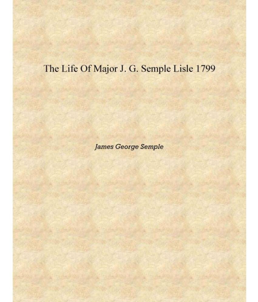     			The life of Major J. G. Semple Lisle 1799 [Hardcover]
