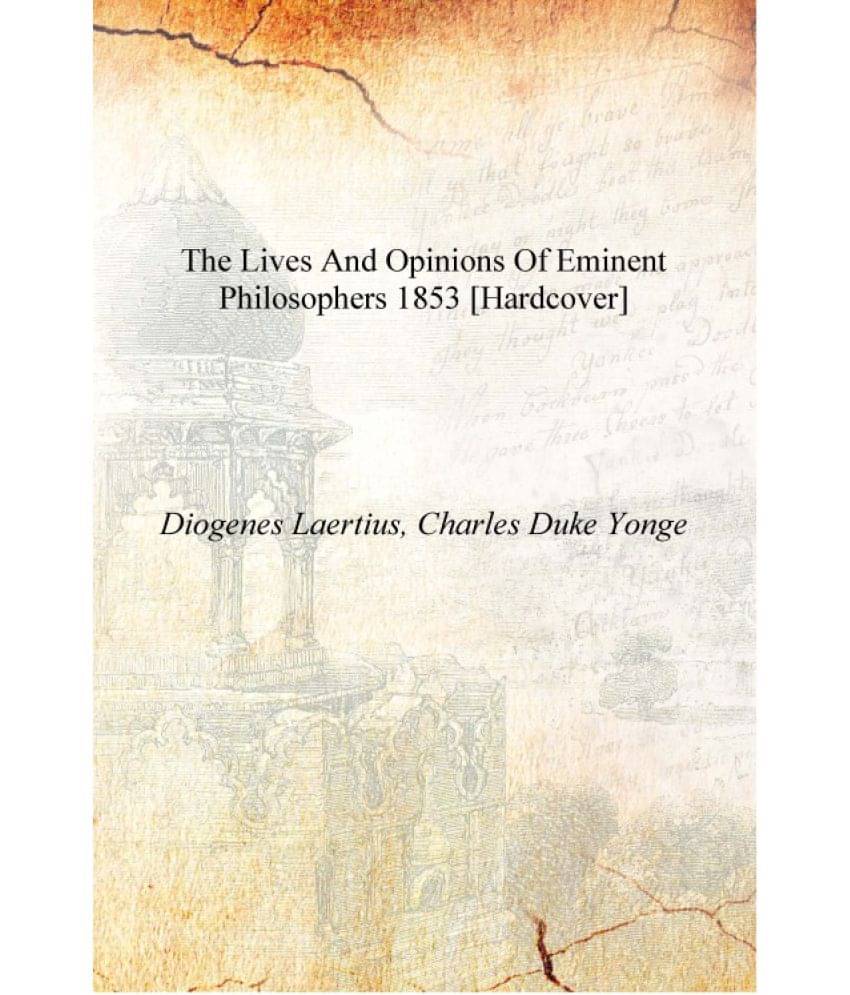     			The lives and opinions of eminent philosophers 1853 [Hardcover]