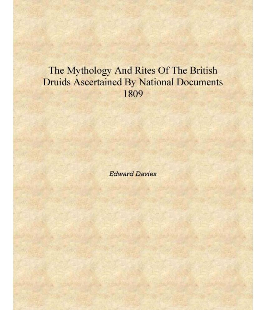     			The mythology and rites of the British druids ascertained by national documents 1809 [Hardcover]