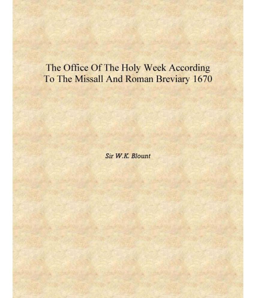     			The office of the Holy week according to the Missall and Roman Breviary 1670 [Hardcover]