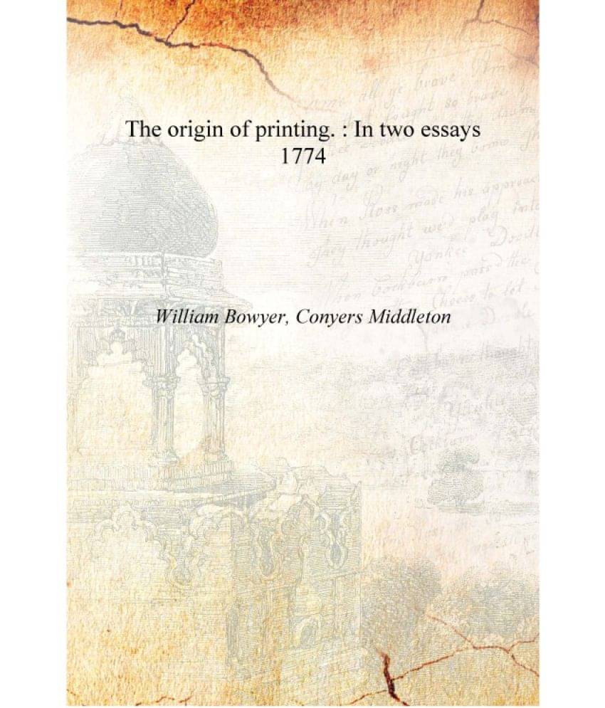     			The origin of printing. : In two essays 1774 [Hardcover]