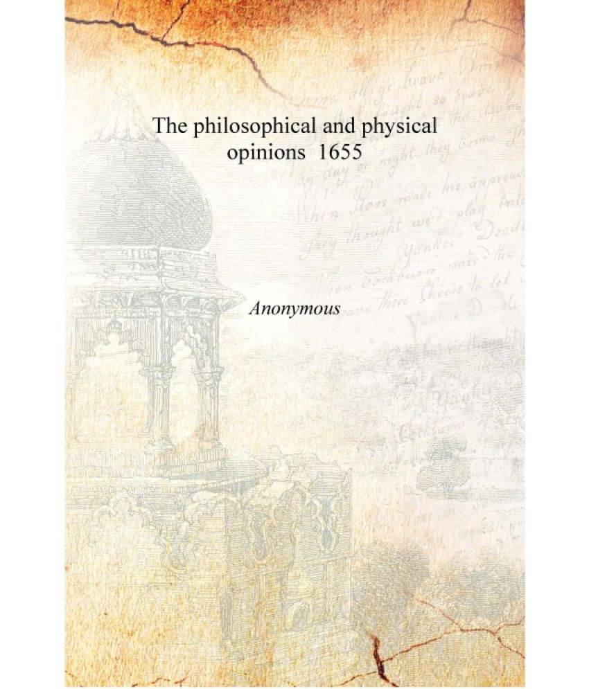     			The philosophical and physical opinions 1655 [Hardcover]